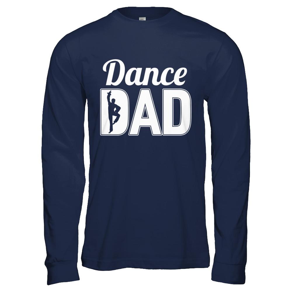 Dance Dad Ballet Dancer Father's Day-T-Shirt & Hoodie-Long Sleeve T-Shirt-Navy