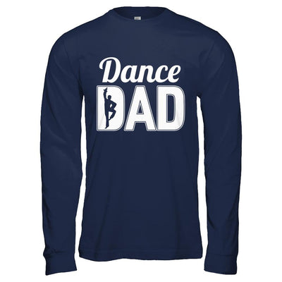 Dance Dad Ballet Dancer Father's Day-T-Shirt & Hoodie-Long Sleeve T-Shirt-Navy