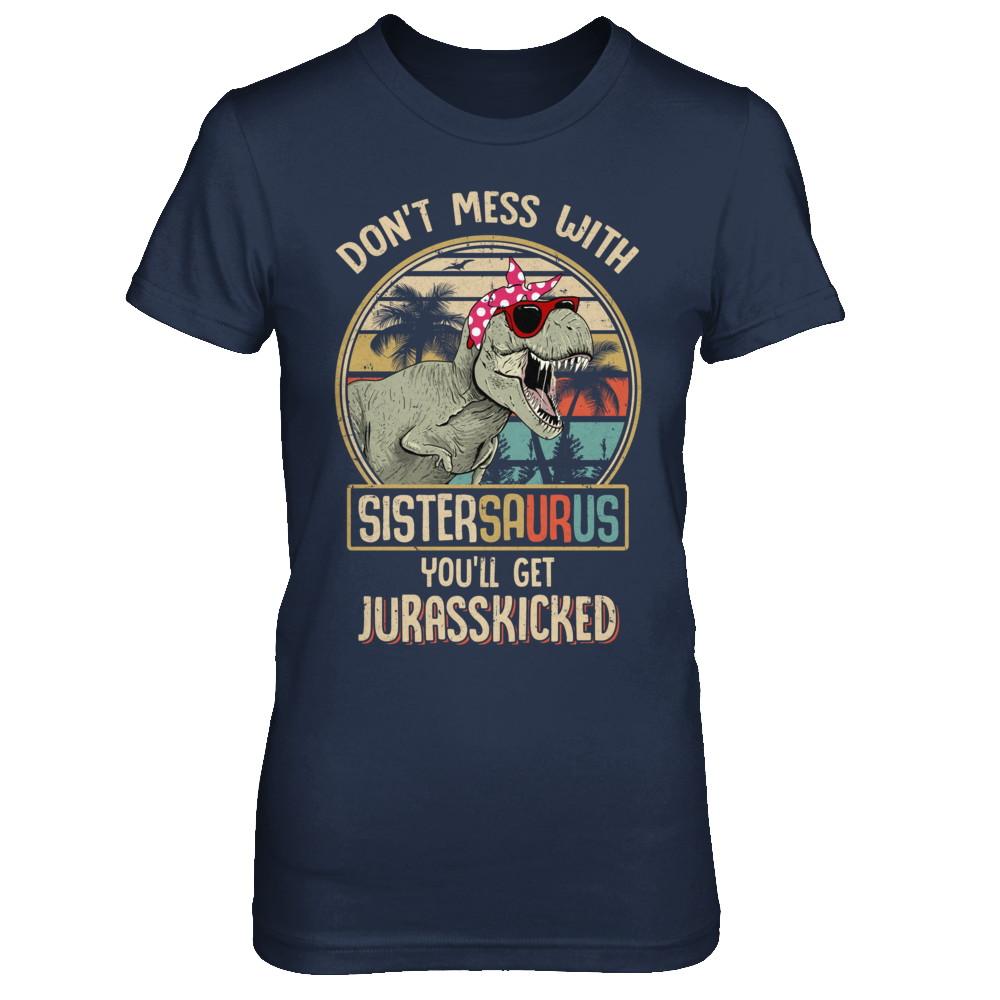 Don't Mess With Sistersaurus You'll Get Jurasskicked-T-Shirt & Hoodie-Women's T-Shirt-Navy