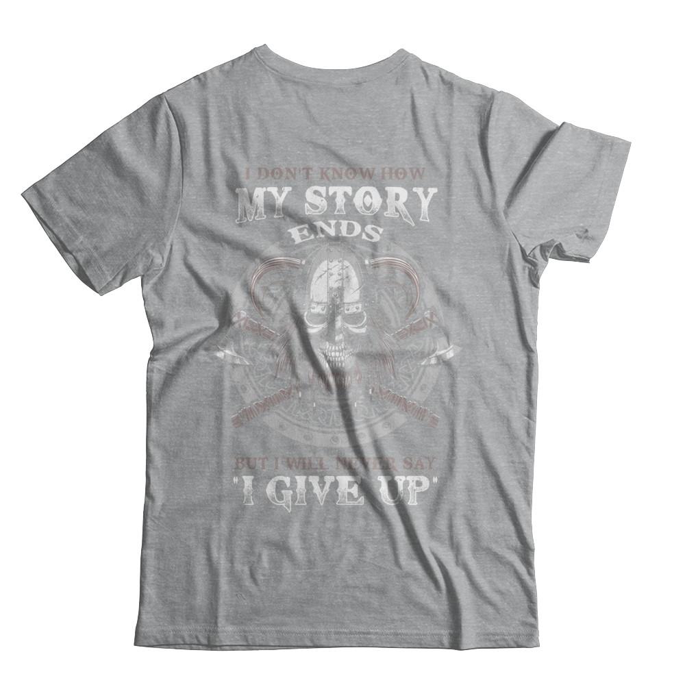 How My Story Ends But It Will Never Say I Gave Up Viking-T-Shirt & Hoodie-Classic T-Shirt-Sport Grey