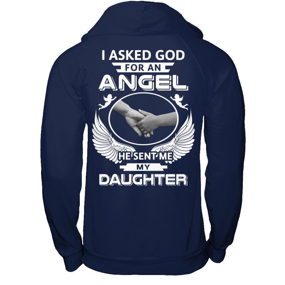 I Asked God For An Angel He Sent Me My Daughter-T-Shirt & Hoodie-Pullover Hoodie-Navy