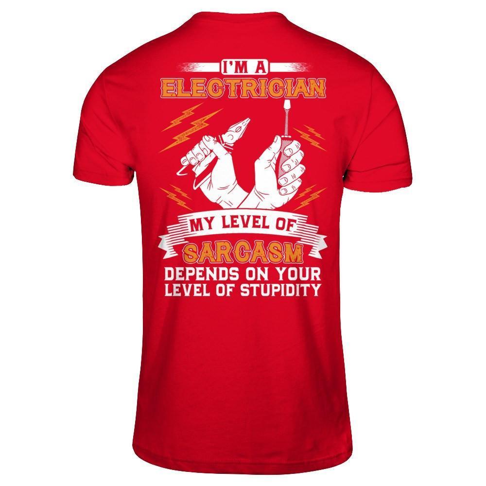 I'm An Electrician My Level Of Sarcasm Depends On Your Level Of Stupidity-T-Shirt & Hoodie-Premium T-Shirt-Red