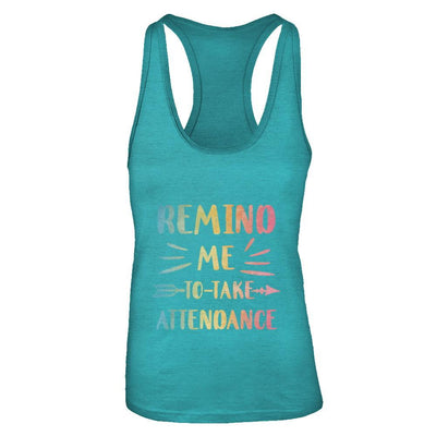Remind Me To Take Attendance Funny-T-Shirt & Tank Top-Women's Ideal Racerback Tank-Tahiti Blue