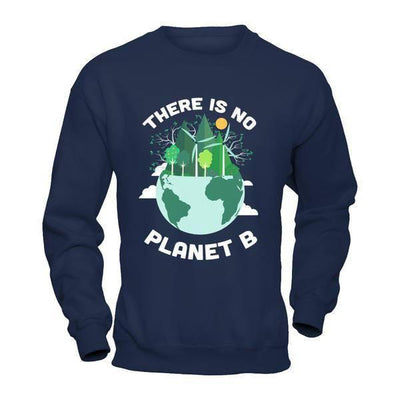 Earth Day 2018 There Is No Planet B-T-Shirt & Hoodie-Crewneck Sweatshirt-Navy
