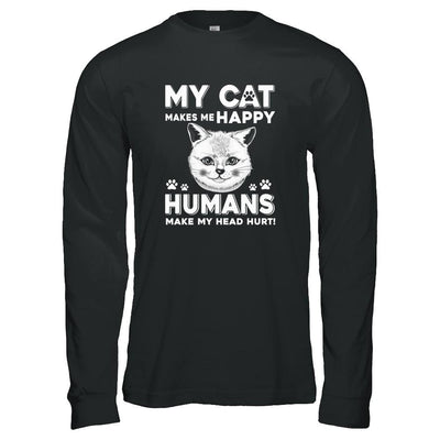 My Cat Makes Me Happy Humans Make My Head Hurt-T-Shirt & Tank Top-Long Sleeve T-Shirt-Black