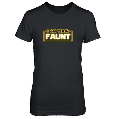 I Am Your Faunt Funny Aunt-T-Shirt & Tank Top-Women's T-Shirt-Black