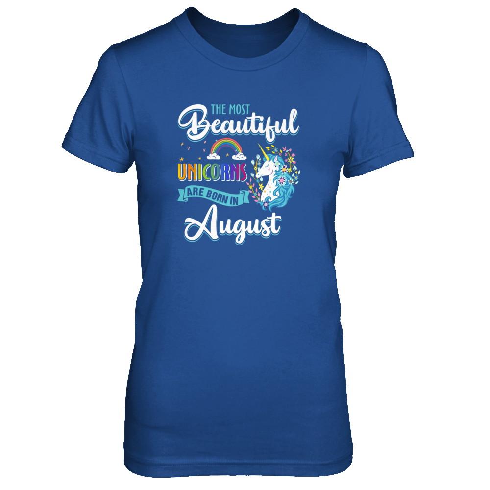 The Most Beautiful Unicorns Are Born In August Birthday-T-Shirt & Tank Top-Women's T-Shirt-Royal