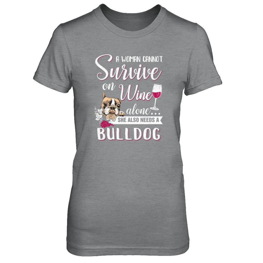 A Woman Can't Survive On Wine Alone Bulldog Dog-T-Shirt & Tank Top-Women's T-Shirt-Sport Grey