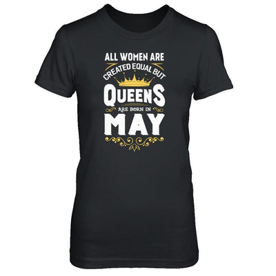 All Women Are Created Equal But Queens Are Born In May-T-Shirt & Tank Top-Women's T-Shirt-Black