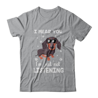 I Hear You I'm Just Not Listening Funny Dachshund-T-Shirt & Hoodie-Classic T-Shirt-Sport Grey