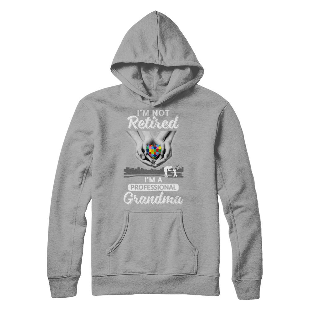 I'm Not Retired I'm A Professional Grandma Autism-T-Shirt & Hoodie-Pullover Hoodie-Light Steel