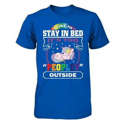 I Like To Stay In Bed It's Too Peopley Outside-T-Shirt & Hoodie-Premium T-Shirt-Royal