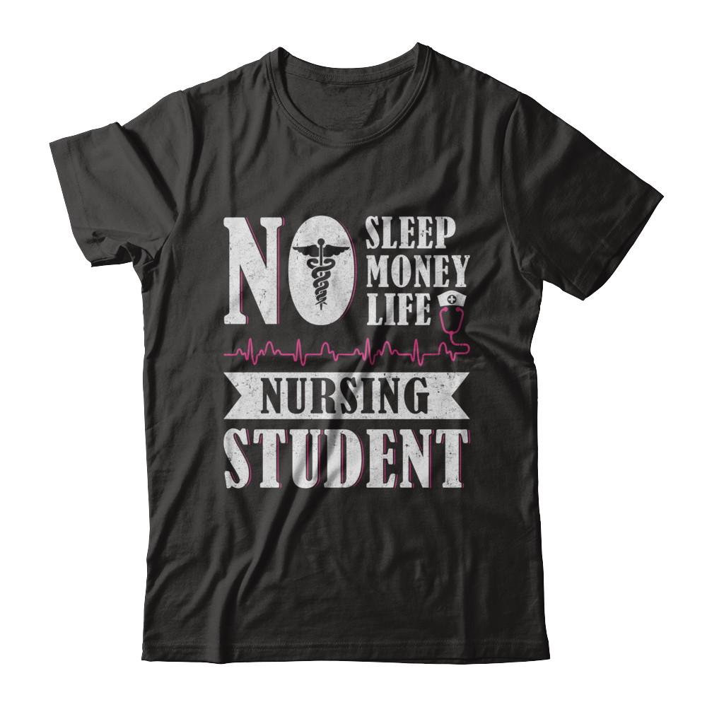 No Sleep No Money No Life Nursing Student