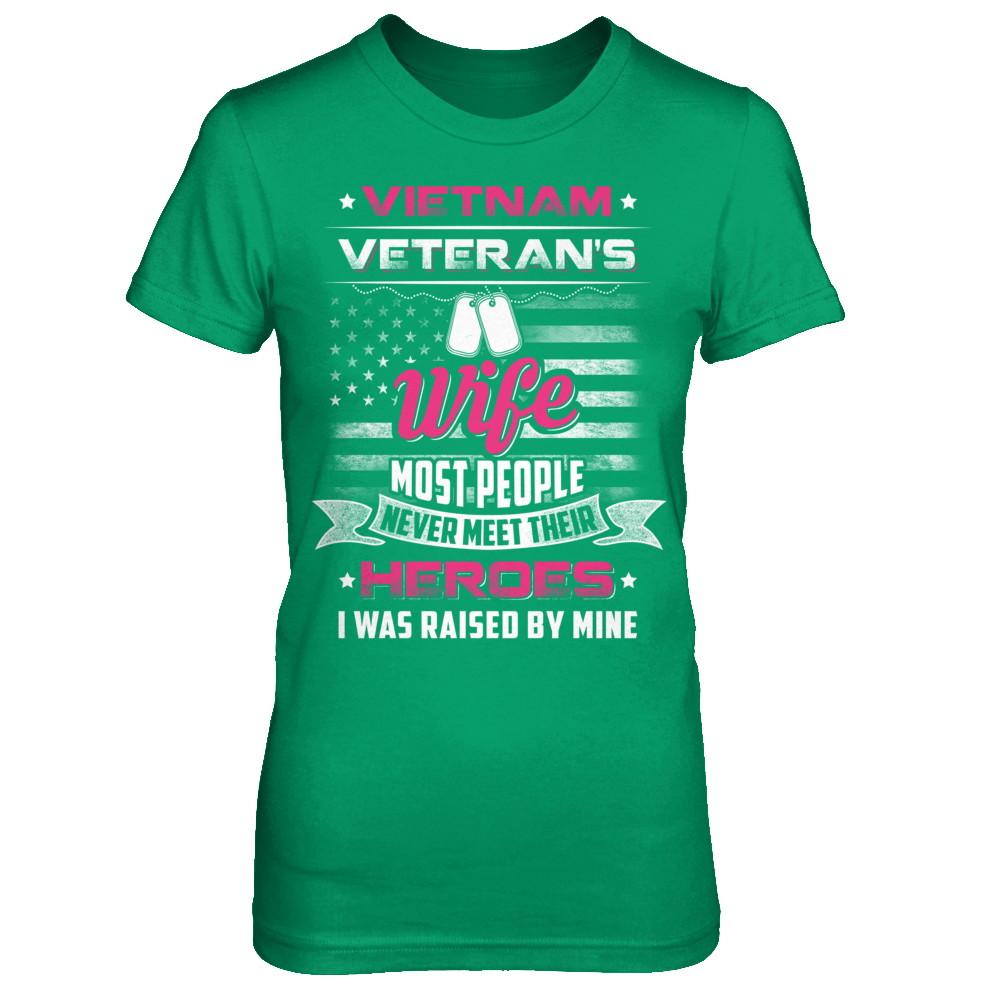 Vietnam Veteran's Wife I Was Raised By Mine-T-Shirt & Hoodie-Women's T-Shirt-Irish Green