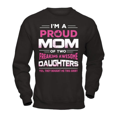 I'm Proud Mom Of Two Freaking Awesome Daughters-T-Shirt & Hoodie-Crewneck Sweatshirt-Black