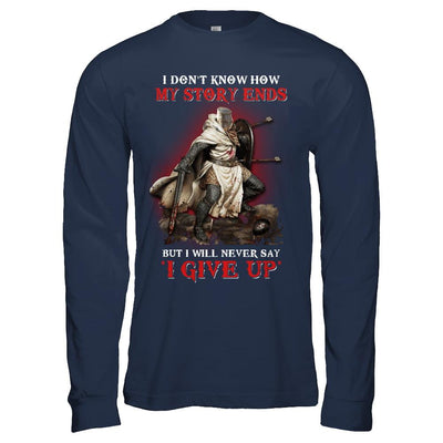 How My Story Ends But It Will Never Say I Gave Up Knight-T-Shirt & Hoodie-Long Sleeve T-Shirt-Navy