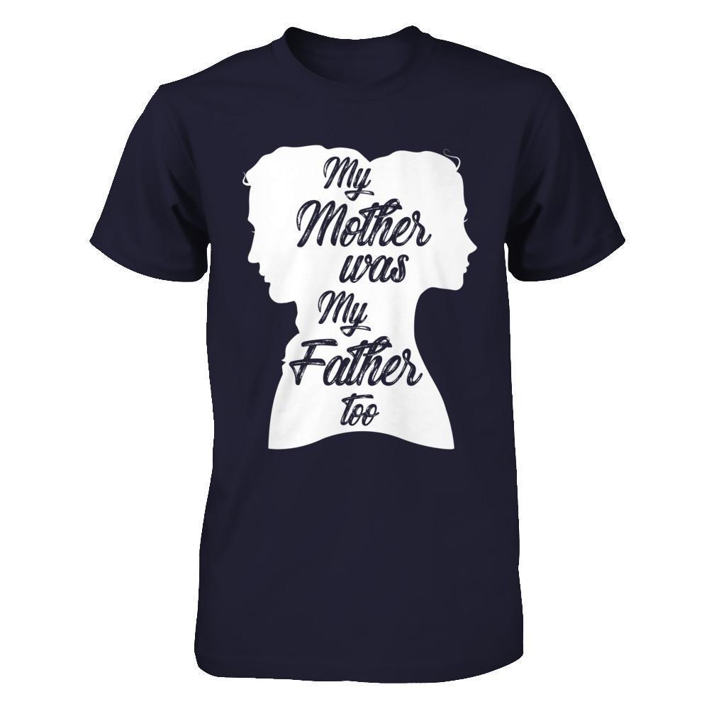 My Mother Was My Father Too-T-Shirt & Hoodie-Premium T-Shirt-Midnight Navy