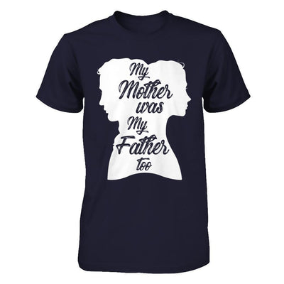My Mother Was My Father Too-T-Shirt & Hoodie-Premium T-Shirt-Midnight Navy