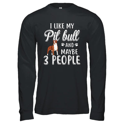 I Like My Pitbull And Maybe 3 People-T-Shirt & Hoodie-Long Sleeve T-Shirt-Black