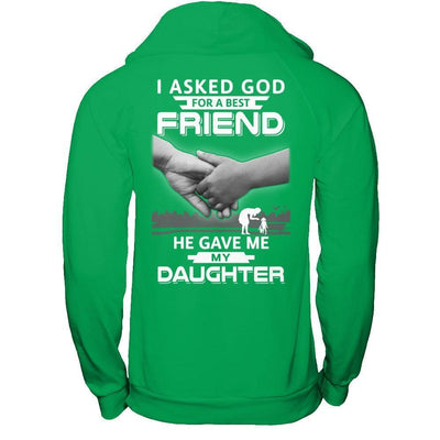 I Asked God For A Best Friend He Gave Me My Daughter-T-Shirt & Hoodie-Pullover Hoodie-Irish Green