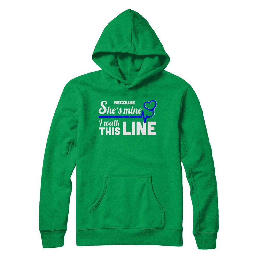 Because She's Mine I Walk This Line Thin Blue Line-T-Shirt & Hoodie-Pullover Hoodie-Irish Green