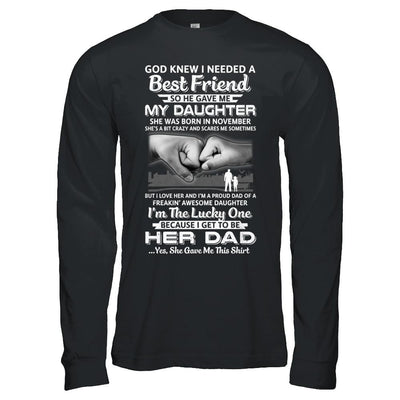 I Needed A Best Friend He Gave Me My Daughter November Dad-T-Shirt & Hoodie-Long Sleeve T-Shirt-Black