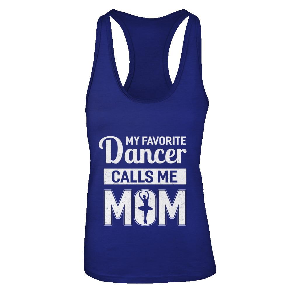 My Favorite Dancer Calls Me Mom Funny Ballet Dance-T-Shirt & Tank Top-Women's Ideal Racerback Tank-Royal