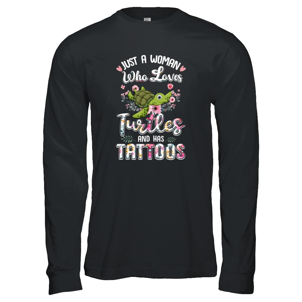 Just A Woman Who Loves Turtles And Has Tattoos-T-Shirt & Tank Top-Long Sleeve T-Shirt-Black