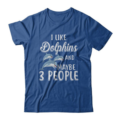 I Like Dolphins And Maybe 3 People-T-Shirt & Hoodie-Classic T-Shirt-Royal