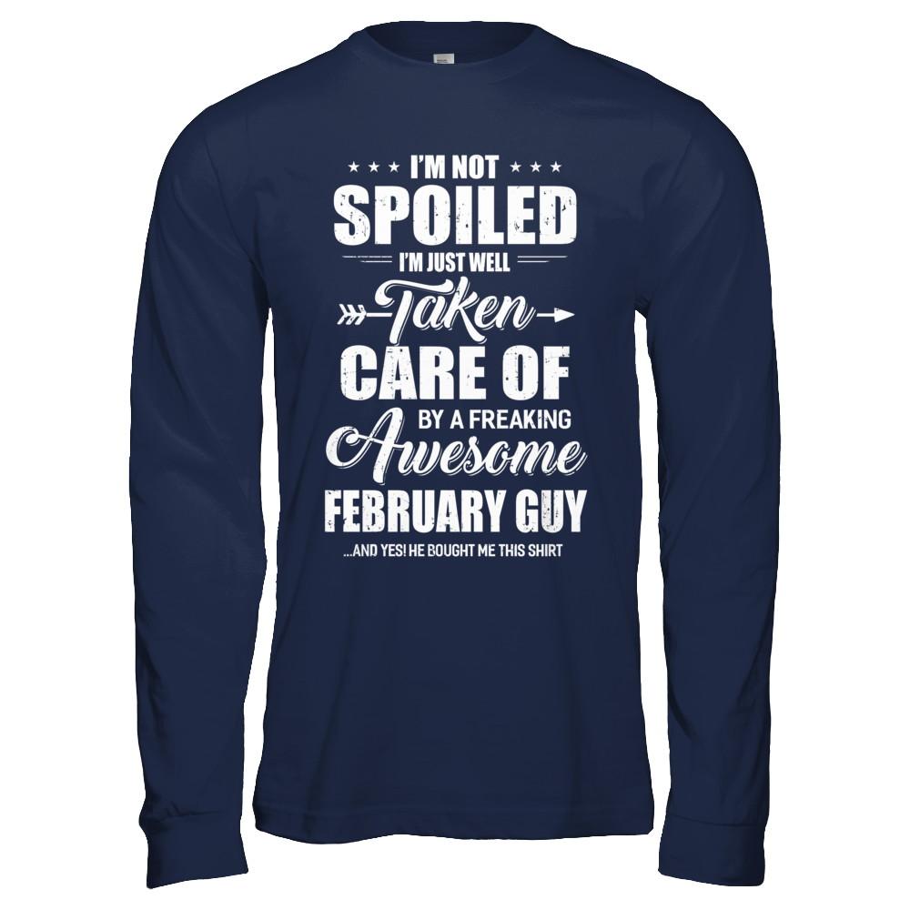 I Am Not Spoiled Just Well Taken Care Of February Guy-T-Shirt & Hoodie-Long Sleeve T-Shirt-Navy