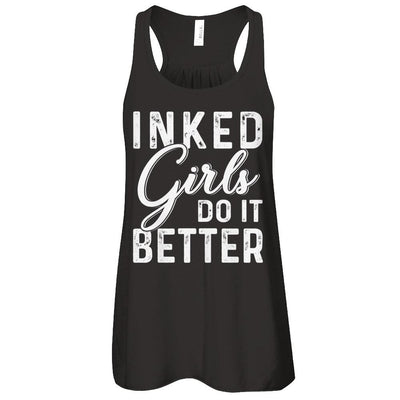 Inked Girls Do It Better Tattoos Tattooed-T-Shirt & Tank Top-Women's Flowy Racerback Tank-Black
