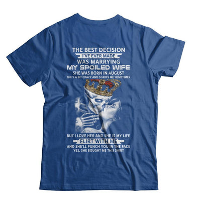 Best Decision Marrying My Spoiled Wife August Husband-T-Shirt & Hoodie-Classic T-Shirt-Royal