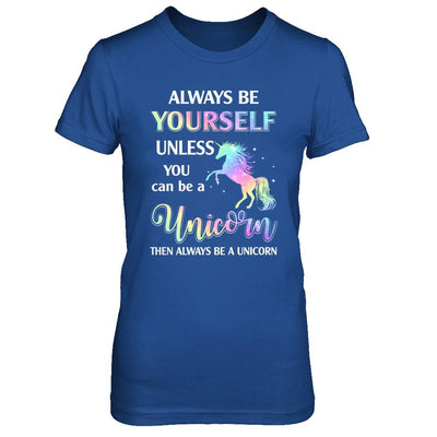Always Be Yourself Unless You Can Be A Unicorn Magic-T-Shirt & Hoodie-Women's T-Shirt-Royal