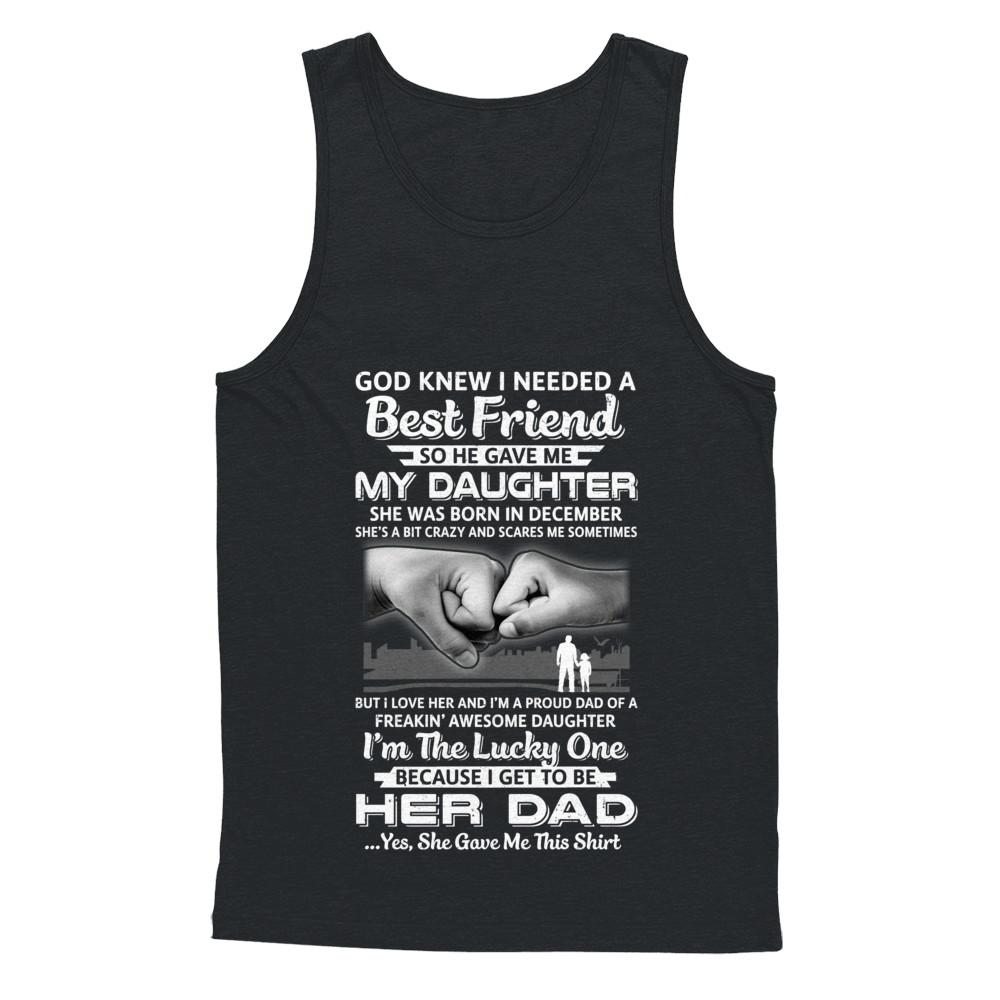 I Needed A Best Friend He Gave Me My Daughter December Dad-T-Shirt & Hoodie-Unisex Tank-Black