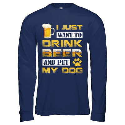 I Just Want To Drink Beer And Pet My Dog-T-Shirt & Hoodie-Long Sleeve T-Shirt-Navy