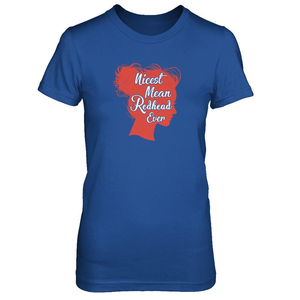 Nicest Mean Redhead Ever For Readhead Women-T-Shirt & Tank Top-Women's T-Shirt-Royal