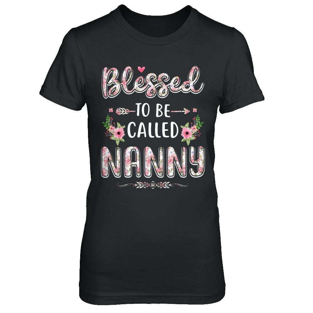 Funny Grandma Gifts Blessed To Be Called Nanny-T-Shirt & Hoodie-Women's T-Shirt-Black