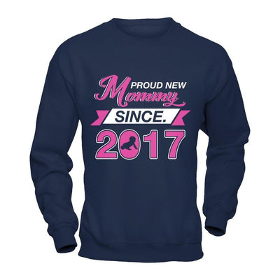 Proud New Mommy Since 2017-T-Shirt & Hoodie-Crewneck Sweatshirt-Navy