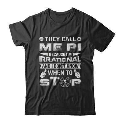 They Call Me Pi Because I'm Irrational Pi Day 2021-T-Shirt & Hoodie-Premium T-Shirt-Black