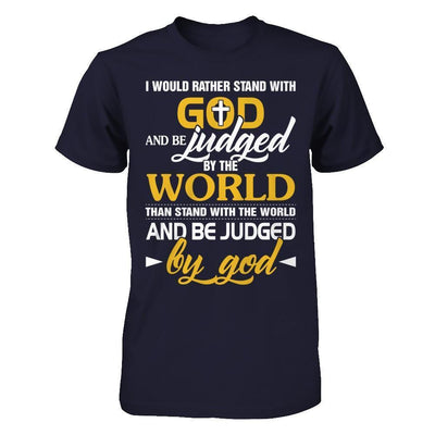 I Would Rather Stand With God And Be Judged By The World-T-Shirt & Hoodie-Premium T-Shirt-Midnight Navy