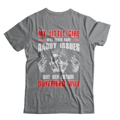 My Little Girl Will Never Have Daddy Issues Funny Dad-T-Shirt & Hoodie-Classic T-Shirt-Sport Grey