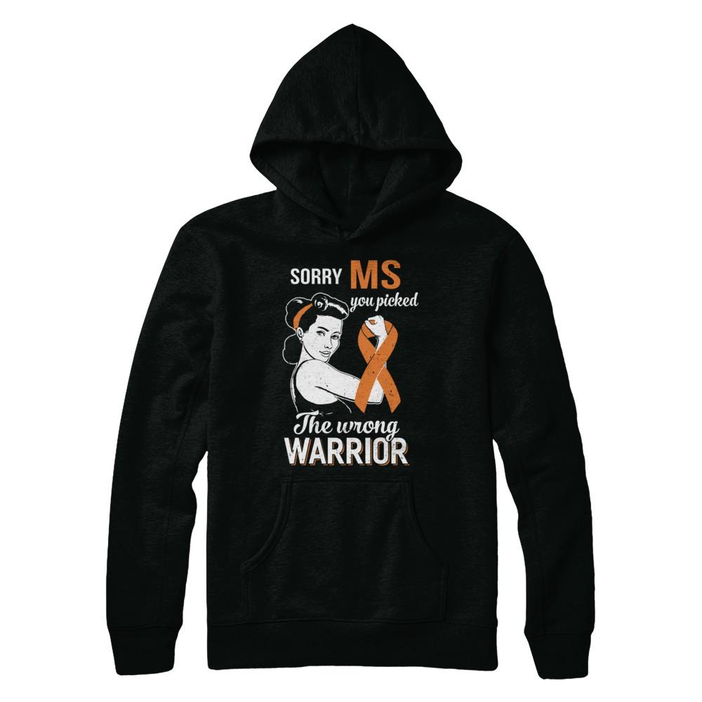Sorry MS You Picked The Wrong Warrior Multiple Sclerosis-T-Shirt & Hoodie-Pullover Hoodie-Black