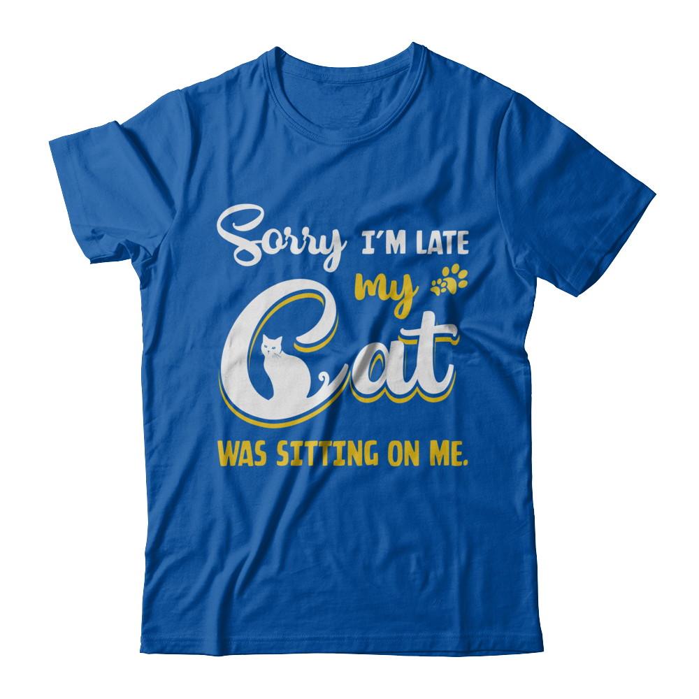 Sorry I'm Late My Cat Was Sitting On Me-T-Shirt & Hoodie-Premium T-Shirt-Royal