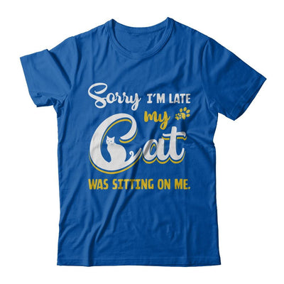 Sorry I'm Late My Cat Was Sitting On Me-T-Shirt & Hoodie-Premium T-Shirt-Royal