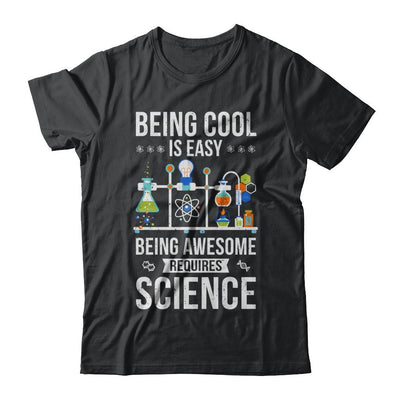 Being Cool Is Easy Being Awesome Requires Science-T-Shirt & Hoodie-Classic T-Shirt-Black