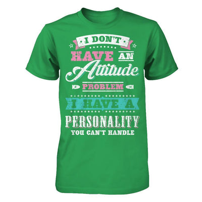 I Dont Have Attitude Problem I Have An Personality-T-Shirt & Hoodie-Premium T-Shirt-Kelly Green