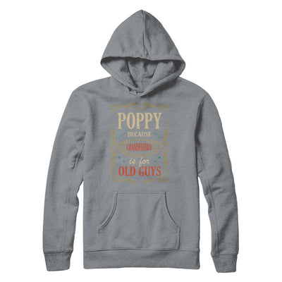 Poppy Because Grandfather Is For Old Guys Fathers Day Gift-T-Shirt & Hoodie-Pullover Hoodie-Light Steel