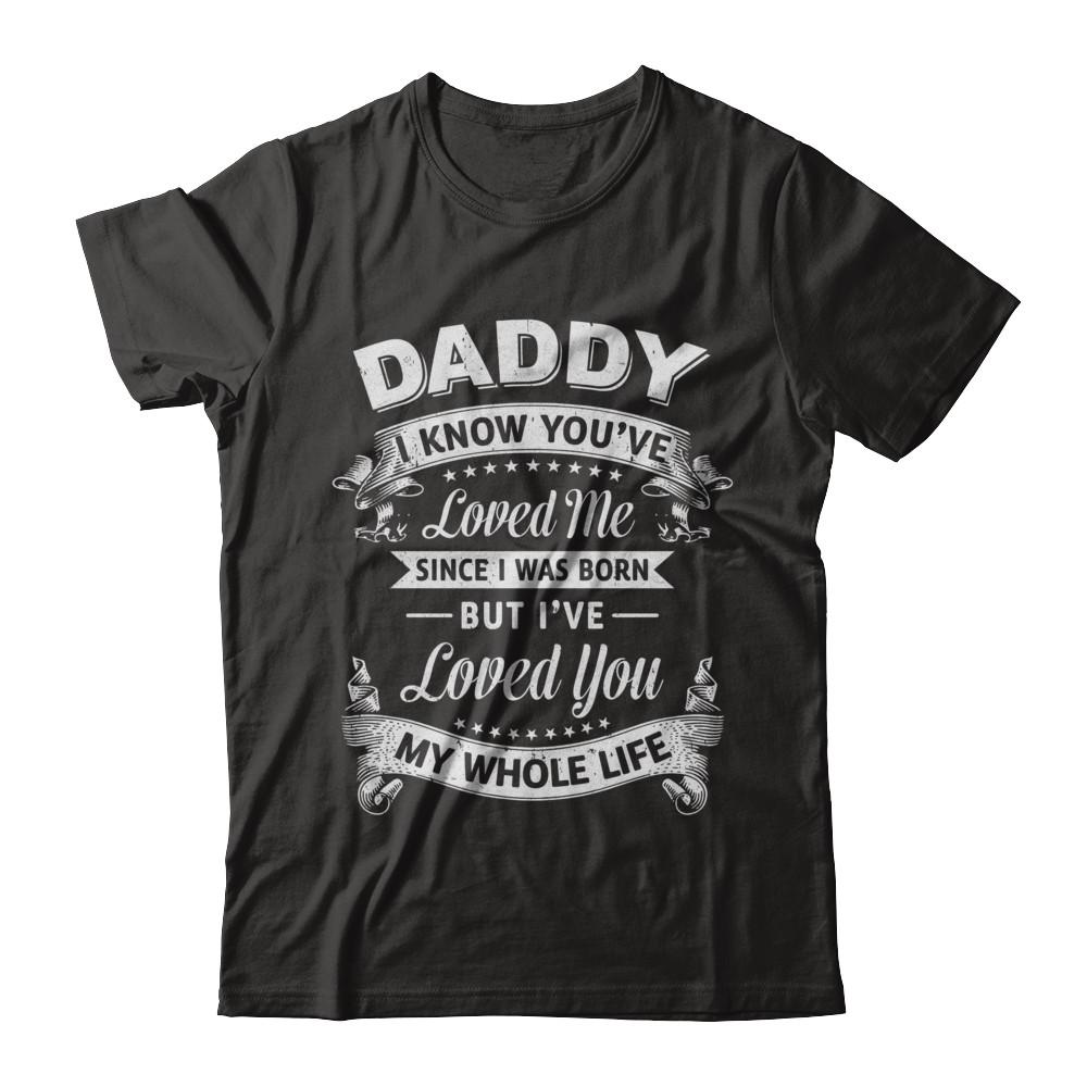 Daddy I Know You Have Loved Me Since I Was Born