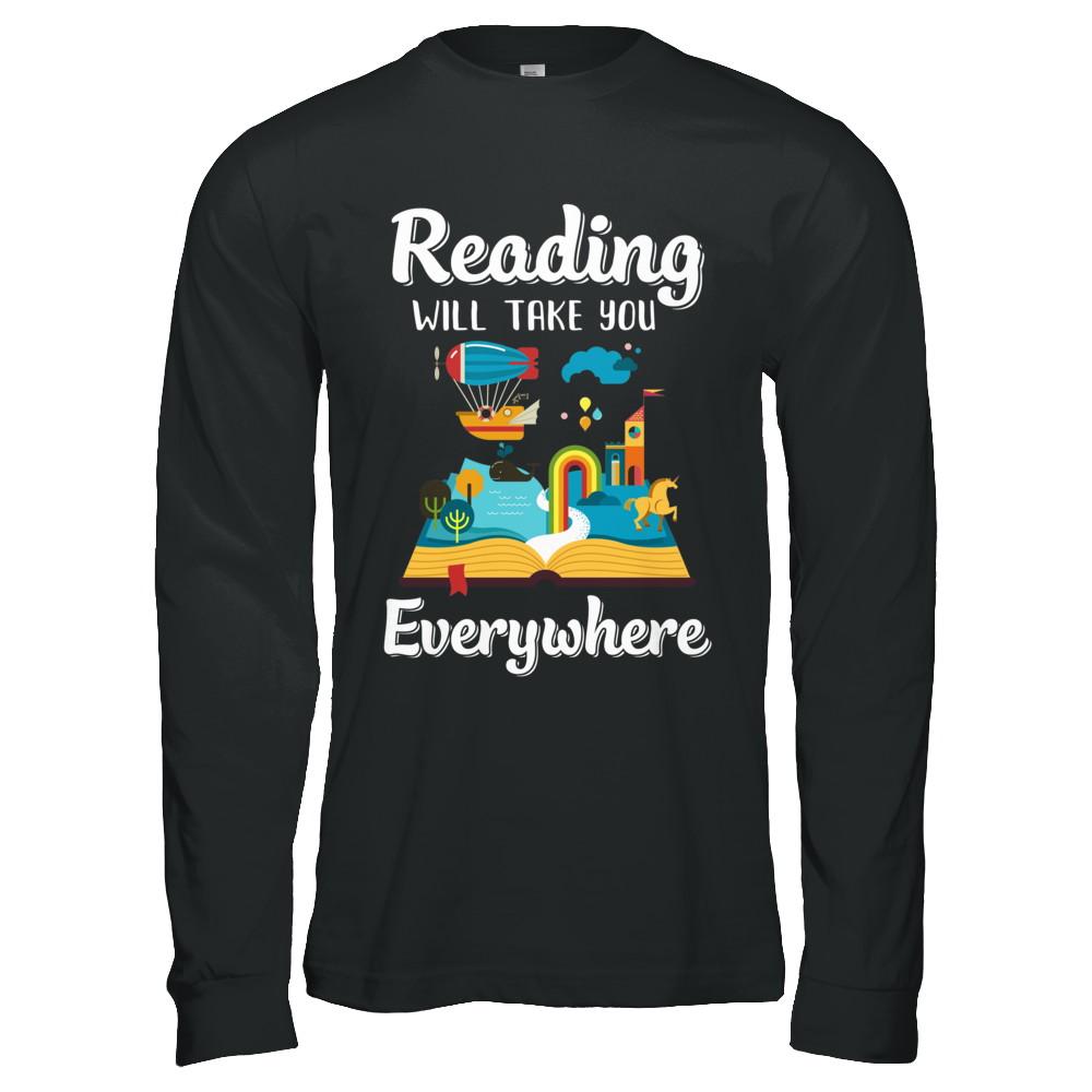 Reading Will Take You Everywhere Funny Read Book-T-Shirt & Hoodie-Long Sleeve T-Shirt-Black
