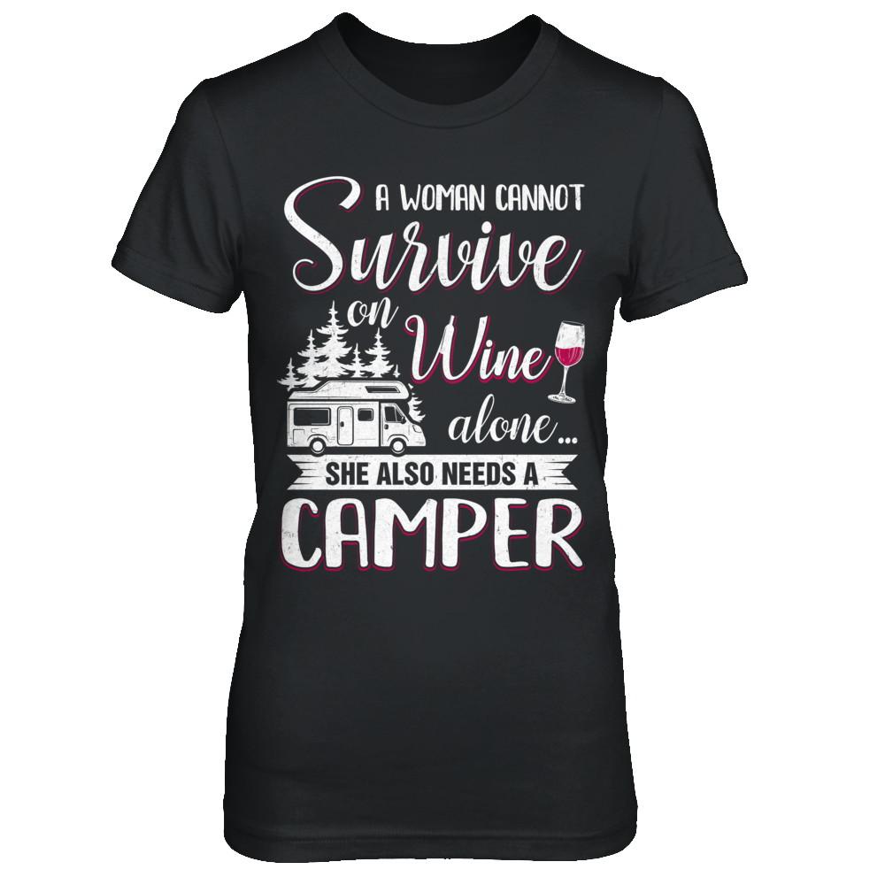 A Woman Cannot Survive On Wine Alone She Also Needs A Camper